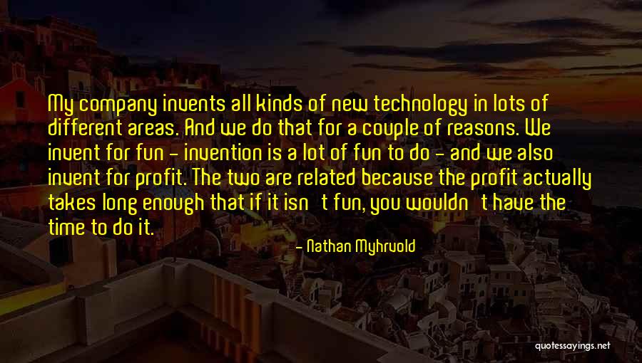 Lots Of Fun Quotes By Nathan Myhrvold Lots Of Fun Quotes By Nathan Myhrvold