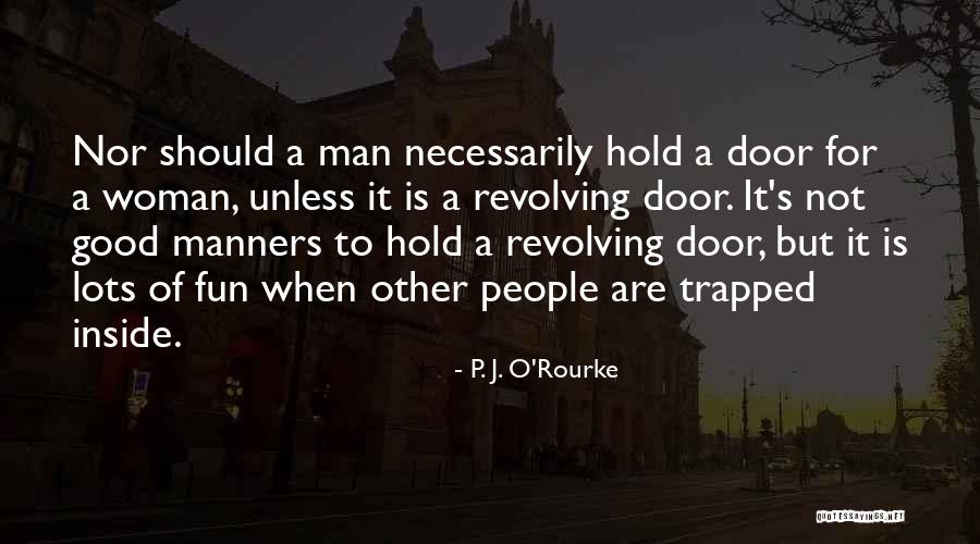 Lots Of Fun Quotes By P. J. O'Rourke Lots Of Fun Quotes By P. J. O'Rourke