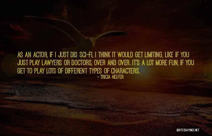 Lots Of Fun Quotes By Tricia Helfer Lots Of Fun Quotes By Tricia Helfer