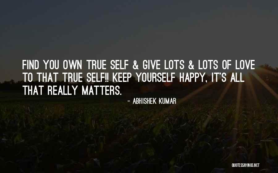 Lots Of Happiness Quotes By Abhishek Kumar