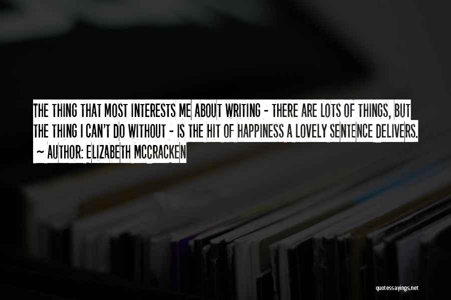 Lots Of Happiness Quotes By Elizabeth McCracken