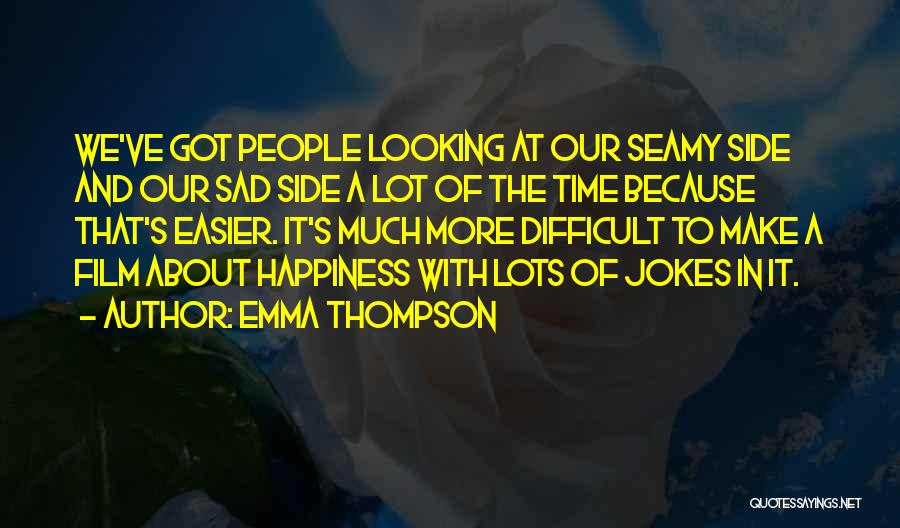 Lots Of Happiness Quotes By Emma Thompson