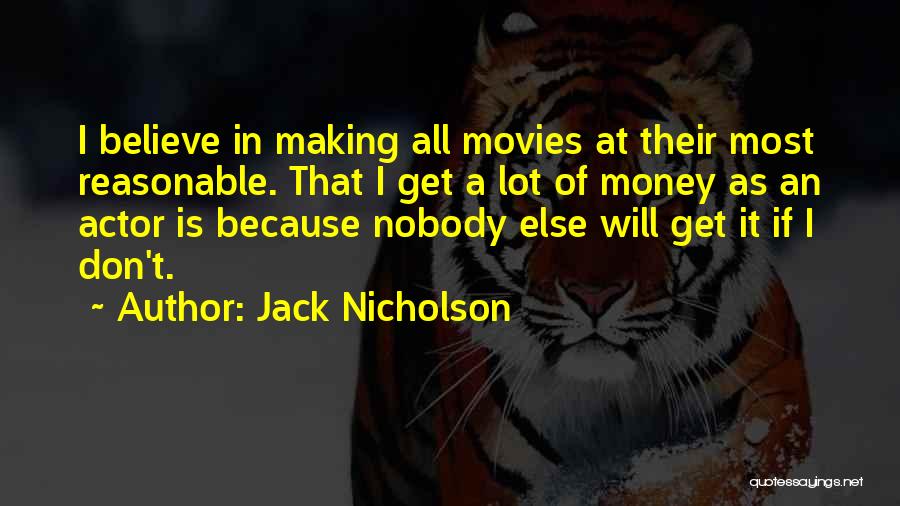 Lots Of Money Quotes By Jack Nicholson