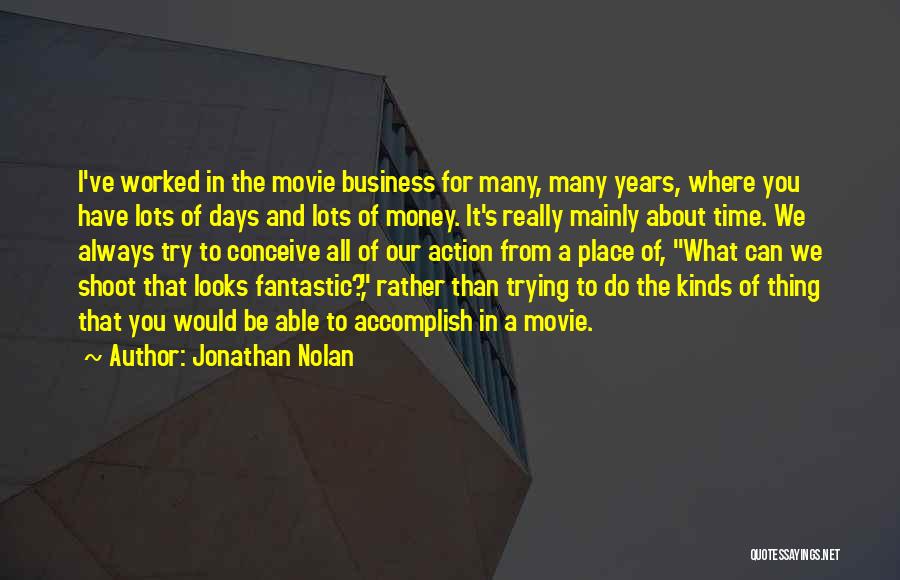 Lots Of Money Quotes By Jonathan Nolan