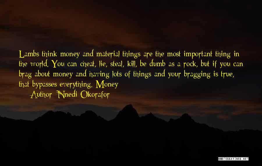 Lots Of Money Quotes By Nnedi Okorafor