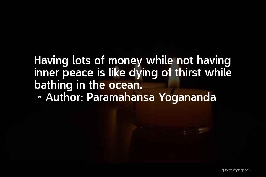 Lots Of Money Quotes By Paramahansa Yogananda