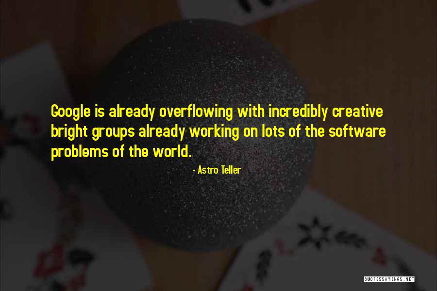 Lots Of Problems Quotes By Astro Teller Lots Of Problems Quotes By Astro Teller