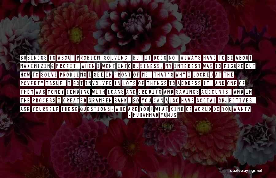 Lots Of Problems Quotes By Muhammad Yunus Lots Of Problems Quotes By Muhammad Yunus