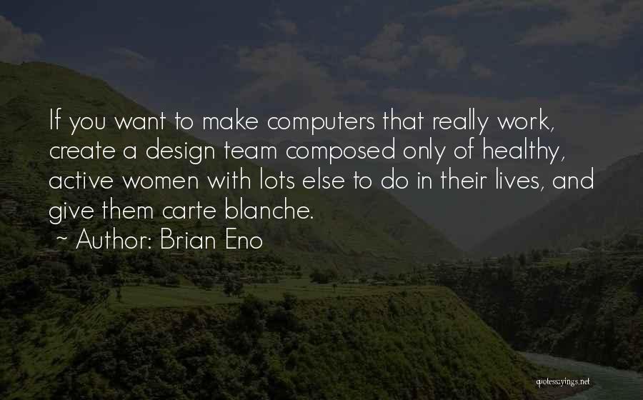 Lots Of Work To Do Quotes By Brian Eno
