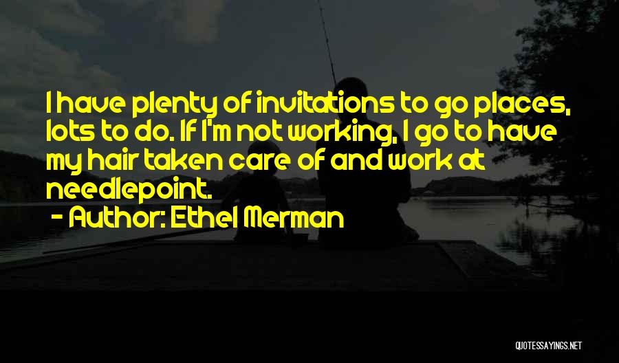 Lots Of Work To Do Quotes By Ethel Merman