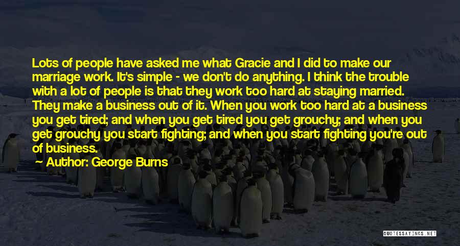 Lots Of Work To Do Quotes By George Burns