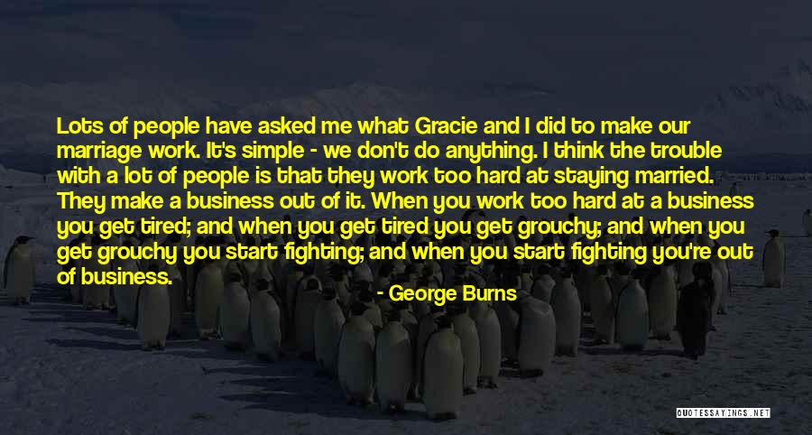 Lots Of Work To Do Quotes By George Burns