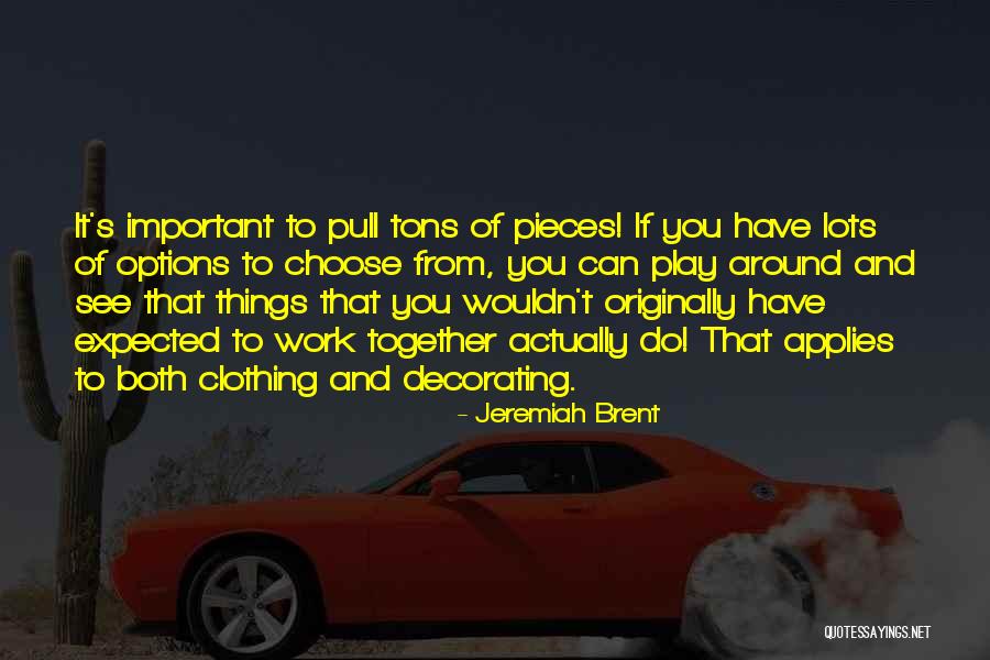 Lots Of Work To Do Quotes By Jeremiah Brent