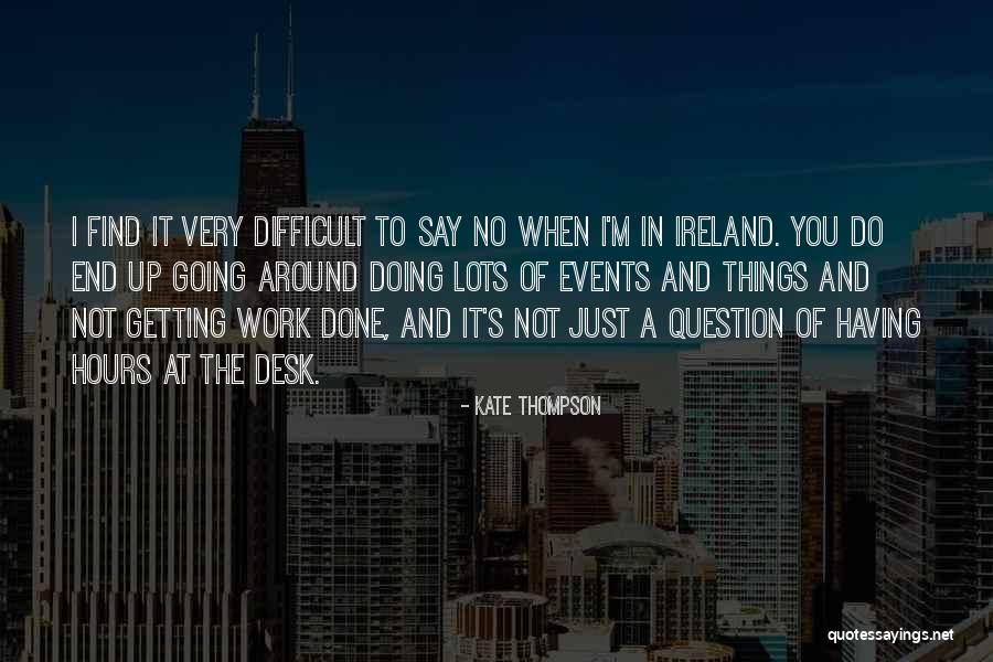 Lots Of Work To Do Quotes By Kate Thompson