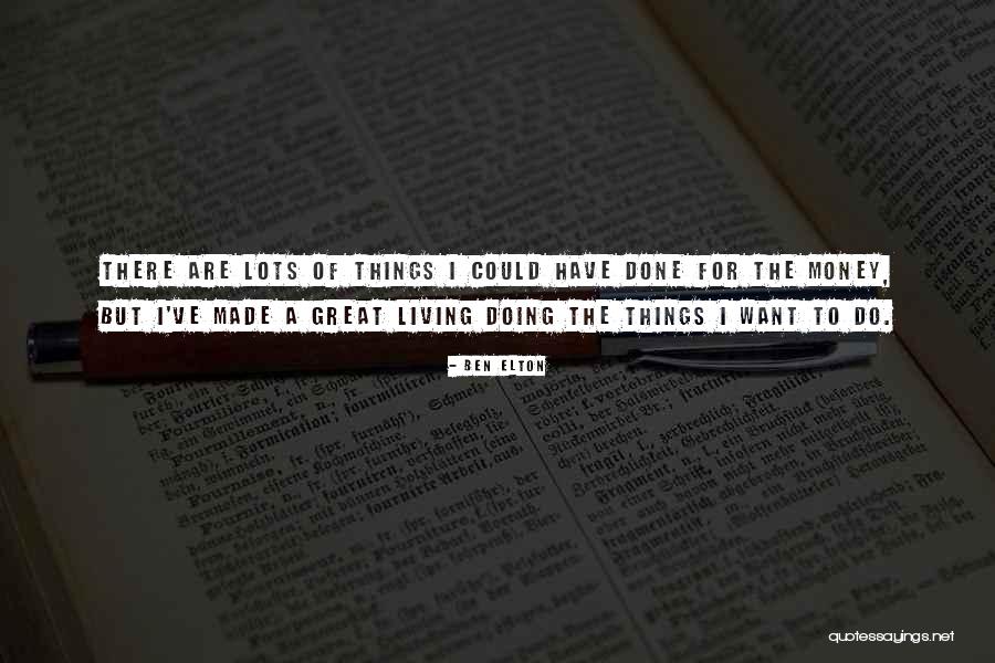 Lots To Do Quotes By Ben Elton Lots To Do Quotes By Ben Elton