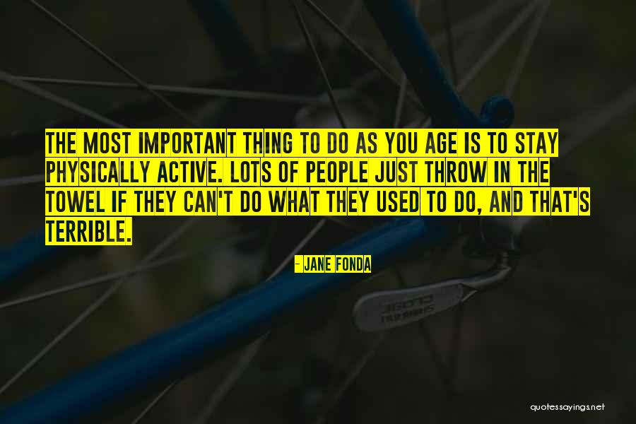 Lots To Do Quotes By Jane Fonda Lots To Do Quotes By Jane Fonda