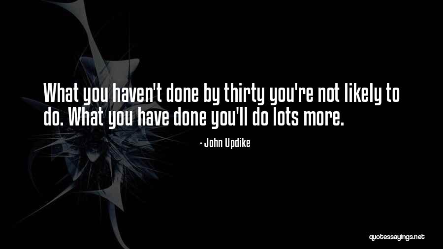 Lots To Do Quotes By John Updike Lots To Do Quotes By John Updike