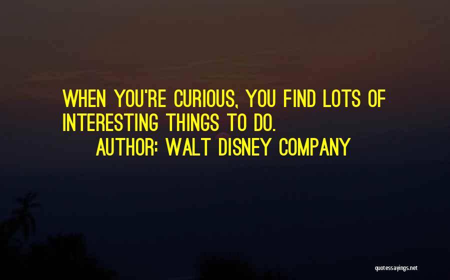 Lots To Do Quotes By Walt Disney Company