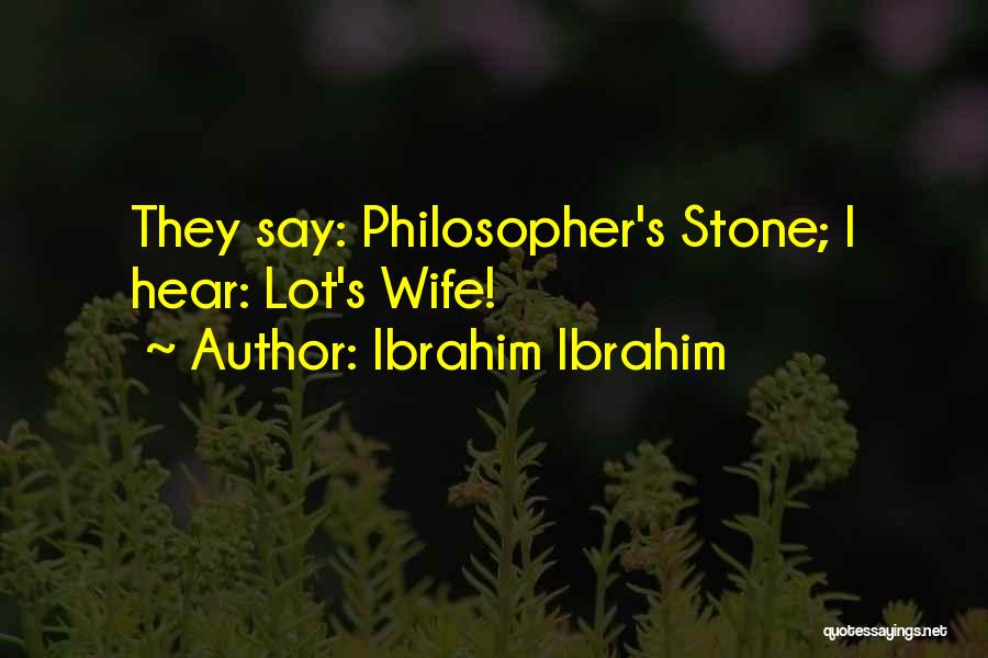 Lot's Wife Quotes By Ibrahim Ibrahim