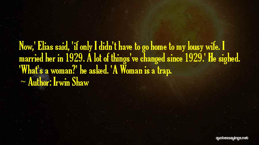 Lot's Wife Quotes By Irwin Shaw