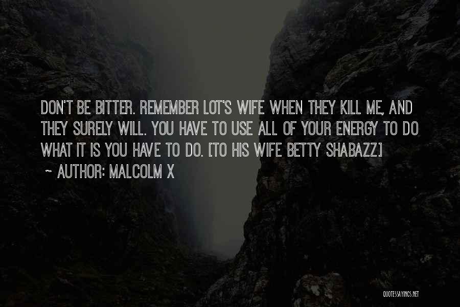 Lot's Wife Quotes By Malcolm X