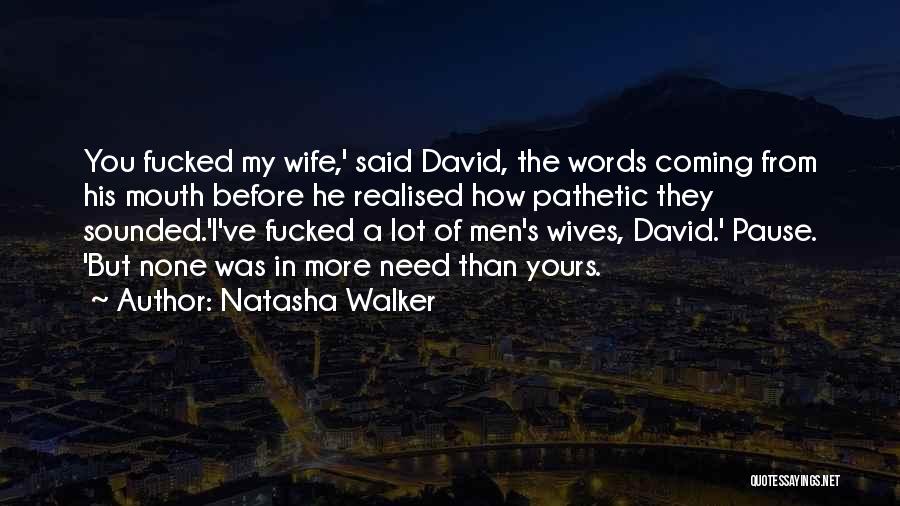 Lot's Wife Quotes By Natasha Walker