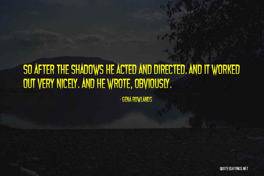 Lottario Early Bird Quotes By Gena Rowlands Lottario Early Bird Quotes By Gena Rowlands