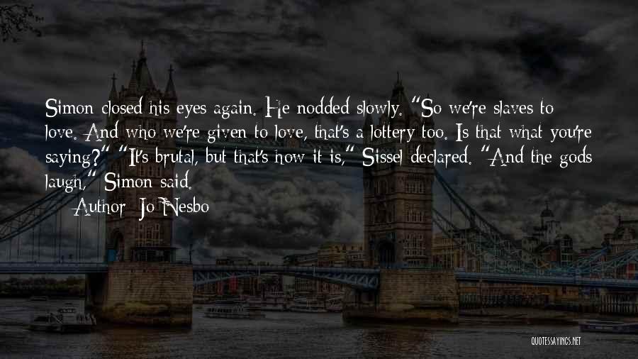 Lottery Love Quotes By Jo Nesbo