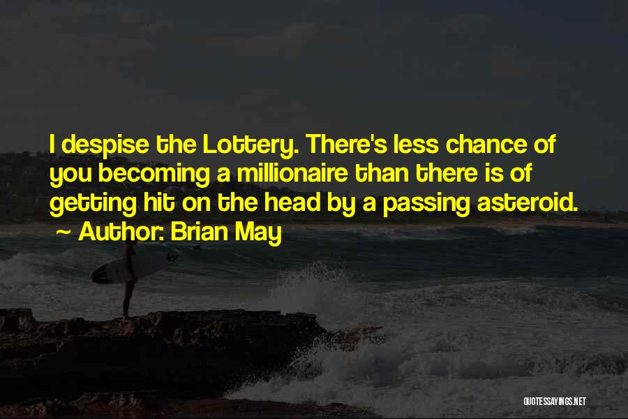 Lottery Quotes By Brian May