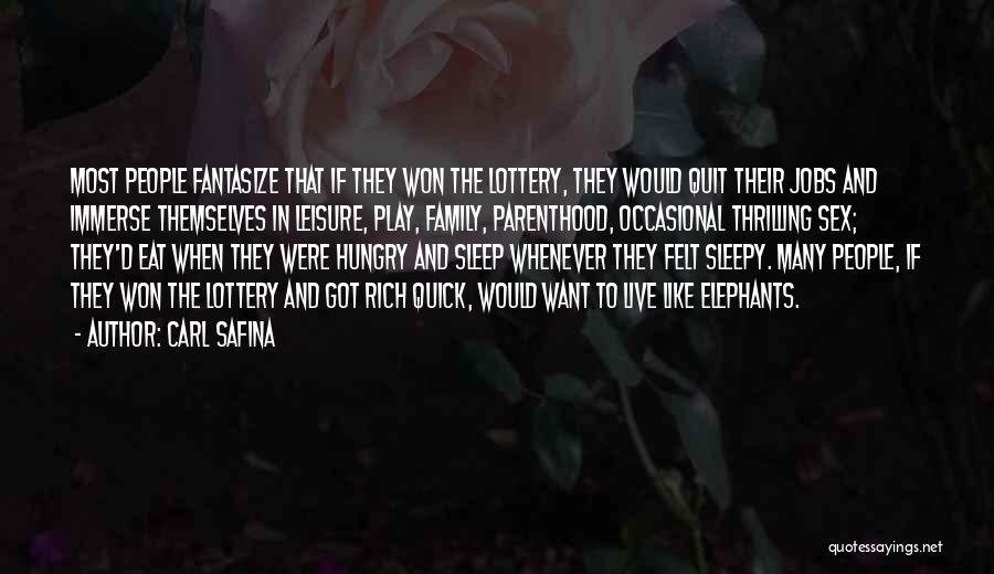Lottery Quotes By Carl Safina