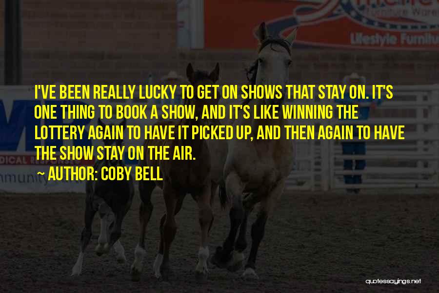 Lottery Quotes By Coby Bell