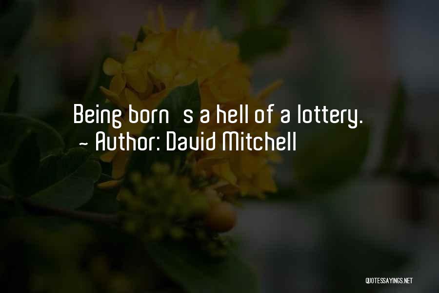 Lottery Quotes By David Mitchell