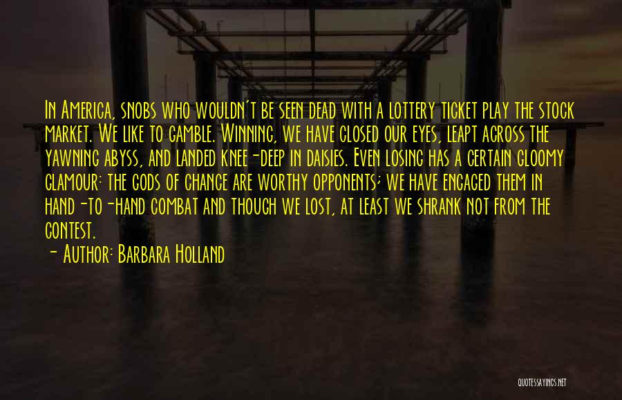 Lottery Ticket Quotes By Barbara Holland