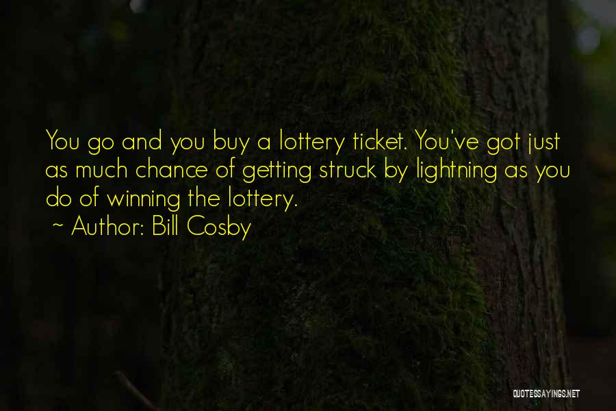 Lottery Ticket Quotes By Bill Cosby