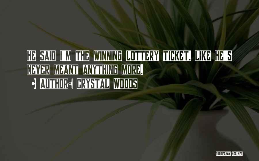 Lottery Ticket Quotes By Crystal Woods