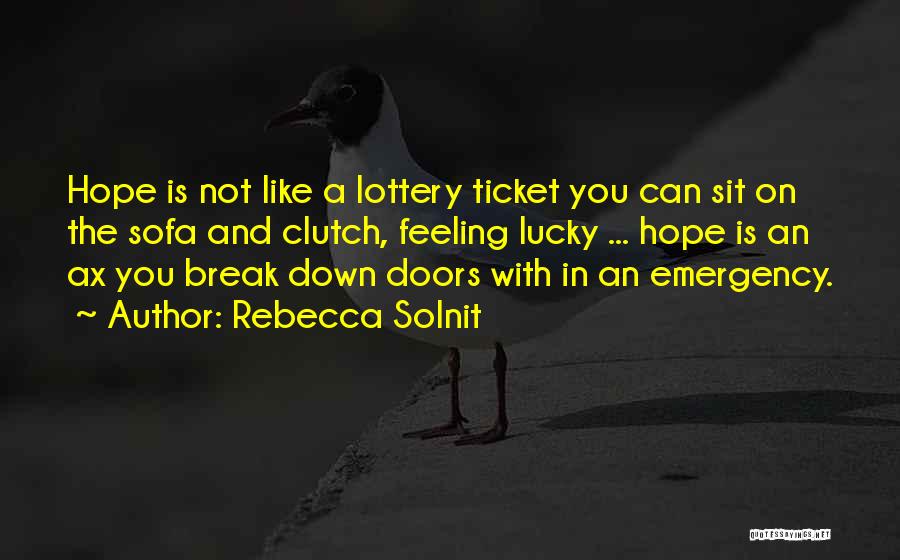 Lottery Ticket Quotes By Rebecca Solnit