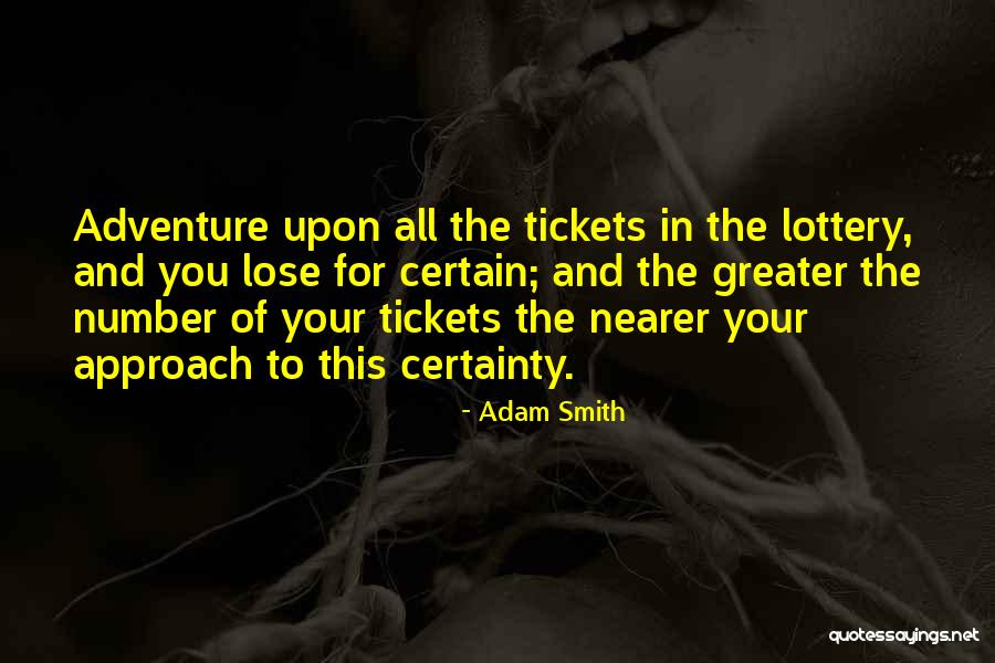 Lottery Tickets Quotes By Adam Smith Lottery Tickets Quotes By Adam Smith