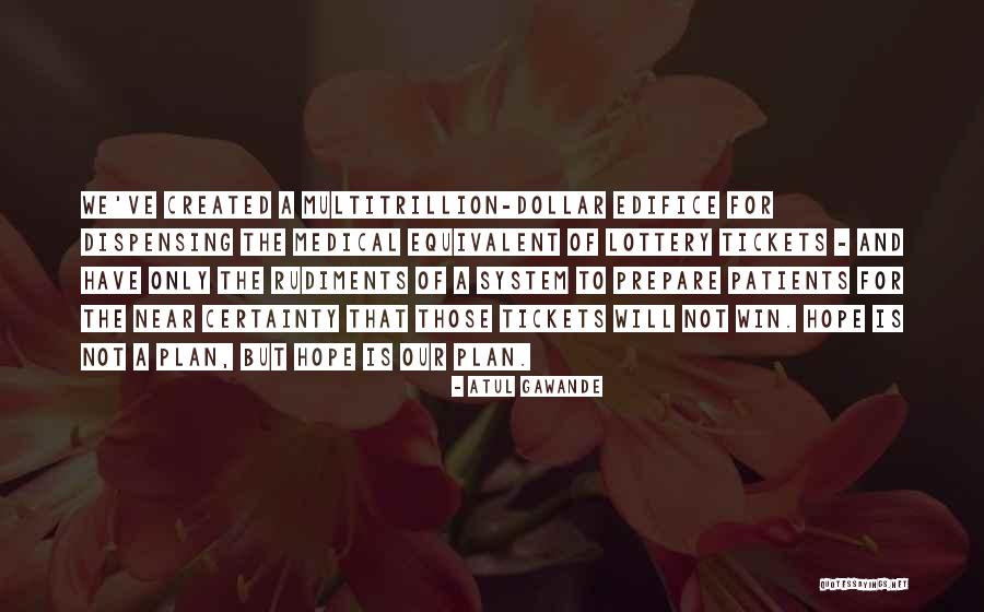 Lottery Tickets Quotes By Atul Gawande Lottery Tickets Quotes By Atul Gawande