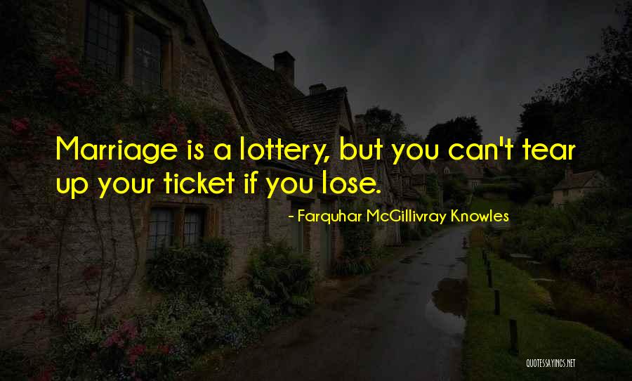 Lottery Tickets Quotes By Farquhar McGillivray Knowles Lottery Tickets Quotes By Farquhar McGillivray Knowles