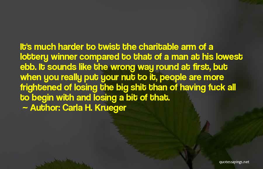 Lottery Winner Quotes By Carla H. Krueger