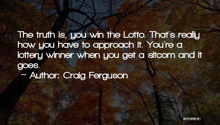 Lottery Winner Quotes By Craig Ferguson