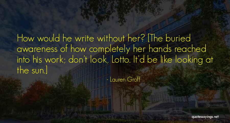Lotto Quotes By Lauren Groff Lotto Quotes By Lauren Groff
