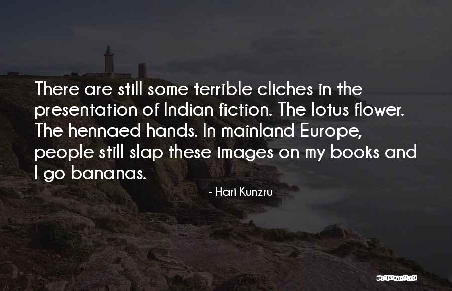 Lotus Flower Lotus Quotes By Hari Kunzru Lotus Flower Lotus Quotes By Hari Kunzru