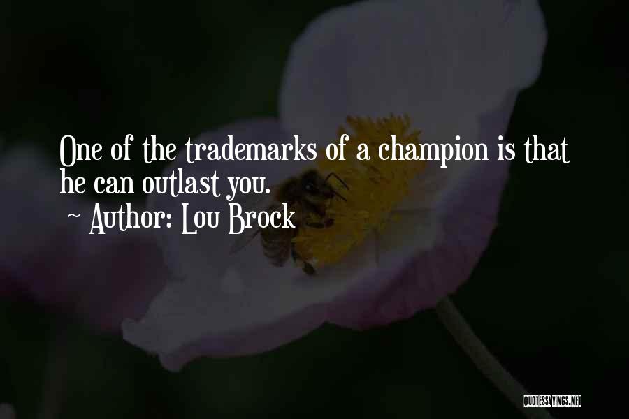 Lou Brock Quotes 1161853