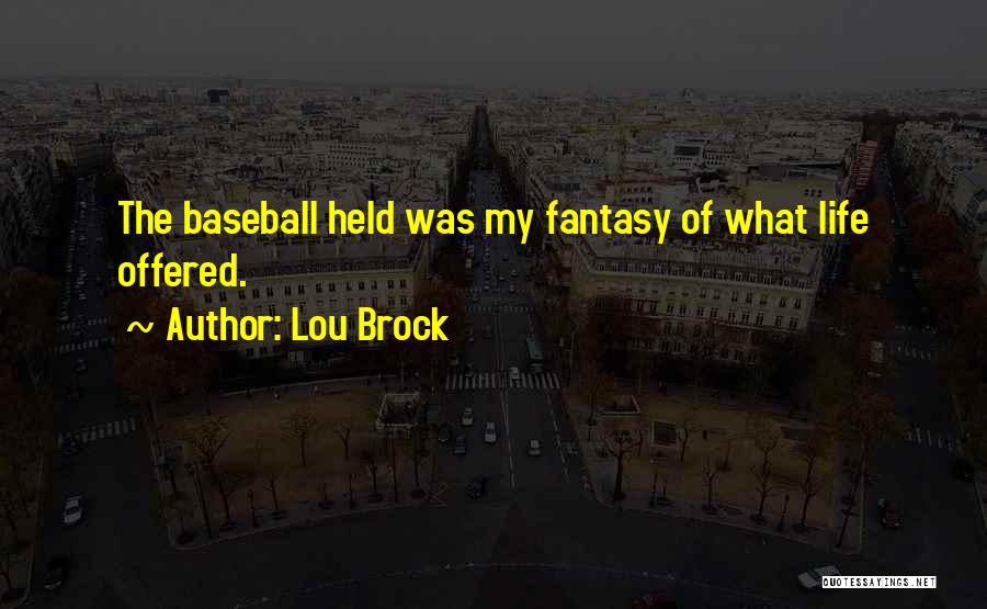 Lou Brock Quotes 1218362