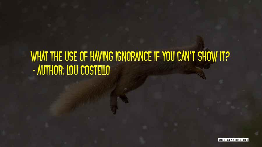 Lou Costello Quotes 744802