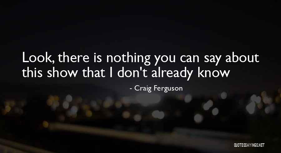 Lou Danziger Quotes By Craig Ferguson Lou Danziger Quotes By Craig Ferguson