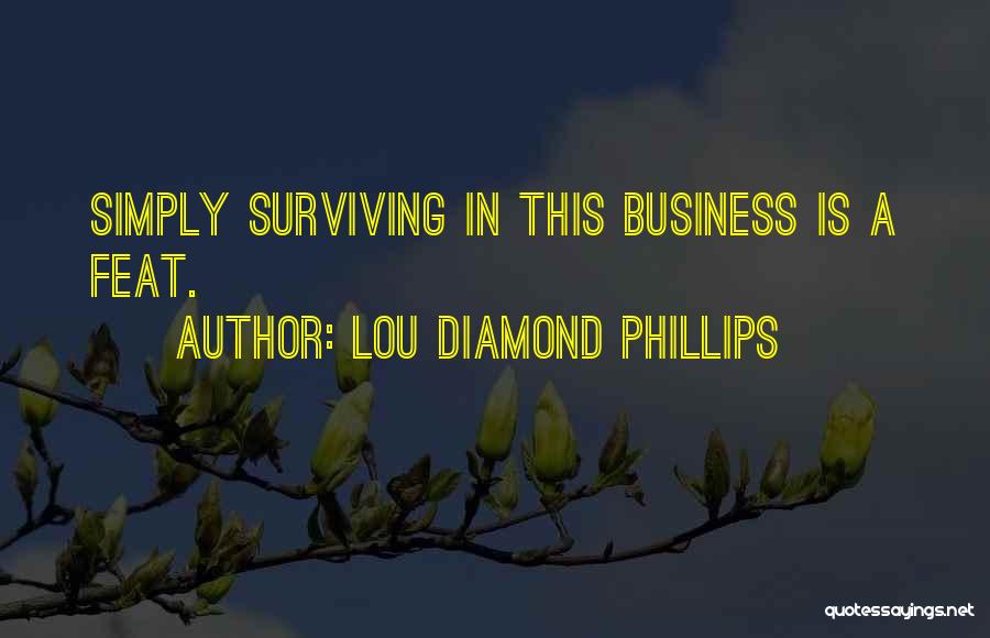 Lou Diamond Phillips Quotes 744413