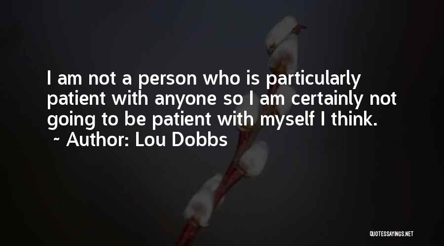 Lou Dobbs Quotes 229285