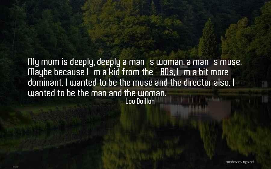 Lou Doillon Quotes 2172828 Lou Doillon Quotes 2172828